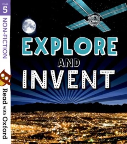 Read with Oxford: Stage 5 Non-fiction: Explore and Invent