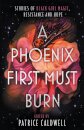 A Phoenix First Must Burn