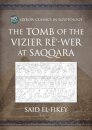 The Tomb of the Vizier Re‘-wer at Saqqara