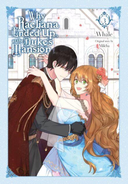 Why Raeliana Ended Up At The Duke'S Mansion Vol 3