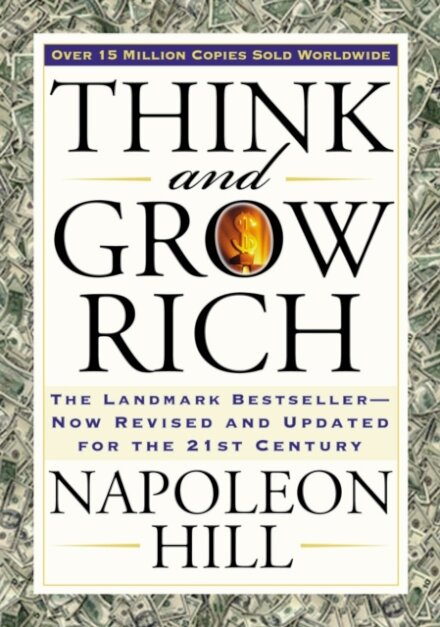 Think and Grow Rich : The Landmark Bestseller Now Revised and Updated for the 21st Century