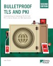 Bulletproof TLS and PKI, Second Edition