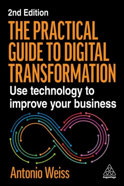 The Practical Guide to Digital Transformation
