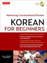 Korean for Beginners : Mastering Conversational Korean (Includes Free Online Audio)