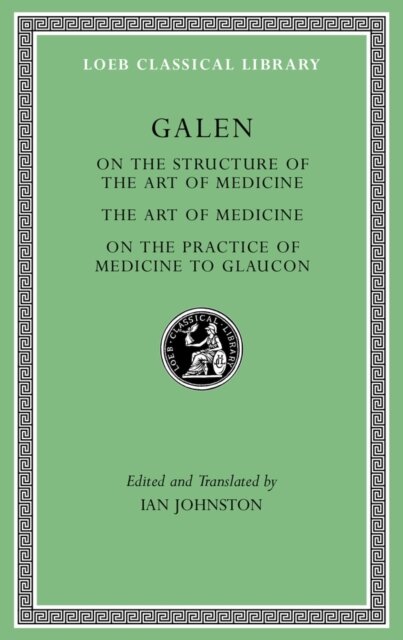 On the Constitution of the Art of Medicine. The Art of Medicine. A Method of Medicine to Glaucon
