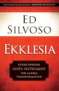 Ekklesia – Rediscovering God`s Instrument for Global Transformation