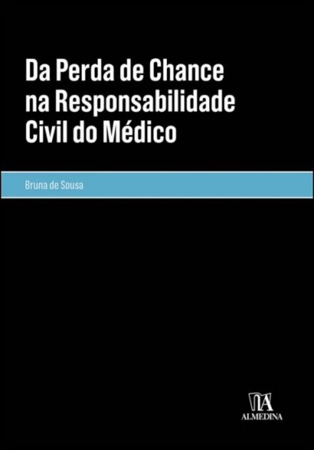Da Perda De Chance Na Responsabilidade Civil Do Médico