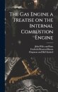 The Gas Engine a Treatise on the Internal Combustion Engine