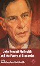 John Kenneth Galbraith and the Future of Economics