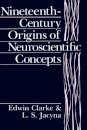 Nineteenth-Century Origins of Neuroscientific Concepts