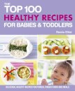Top 100 Healthy Recipes for Babies and Toddlers