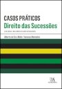 Casos Práticos de Direito das Sucessões - (120 casos, incluindo 50 casos resolvidos)