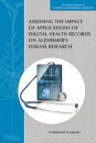 Assessing the Impact of Applications of Digital Health Records on Alzheimer's Disease Research