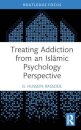 Treating Addiction from an Islamic Psychology Perspective