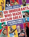 100 Immigrants Who Made Britain Great