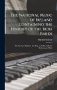 The National Music of Ireland Containing the History of the Irish Bards