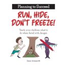Run, Hide, Don't Freeze!