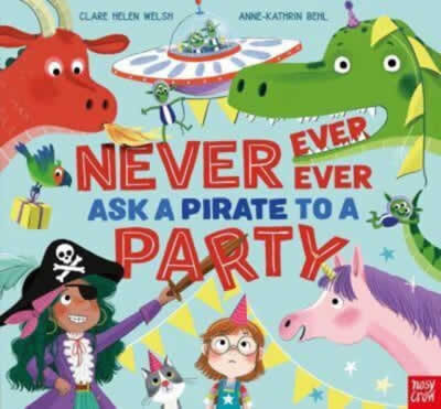 Never Ever Ever Ask A Pirate To A Party