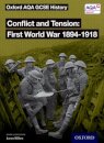 Oxford AQA GCSE History: Conflict and Tension First World War 1894-1918 Student Book