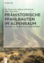 Prahistorische Pfahlbauten Im Alpenraum