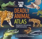Lonely Planet Kids Deadly Animal Atlas