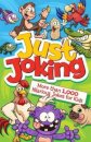 Just Joking: More Than 1,000 Hilarious Jokes for Kids