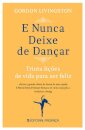 E Nunca Deixe De Dançar