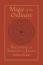Magic of the Ordinary