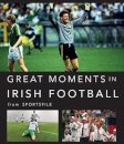 Great Moments in Irish Football