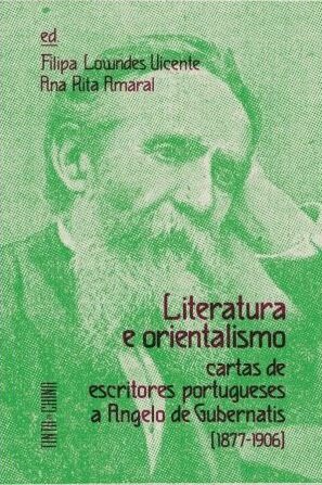 Literatura e Orientalismo – Cartas de Escritores Portugueses a Angelo de Gubernatis (1877-1906)