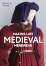 Making Late Medieval Menswear