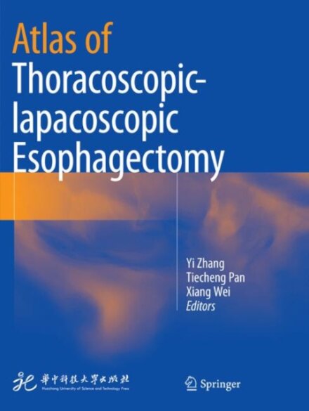 Atlas of Thoracoscopic-lapacoscopic Esophagectomy