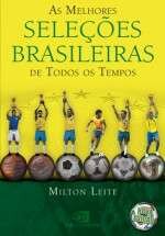 Melhores seleções brasileiras de todos os tempos, As