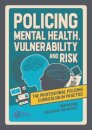 Policing Mental Health, Vulnerability and Risk