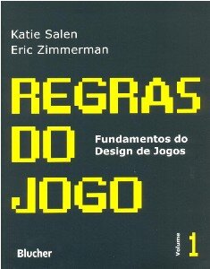 Regras do jogo v.01: fundamentos do design de jogos
