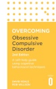 Overcoming Obsessive Compulsive Disorder, 2nd Edition