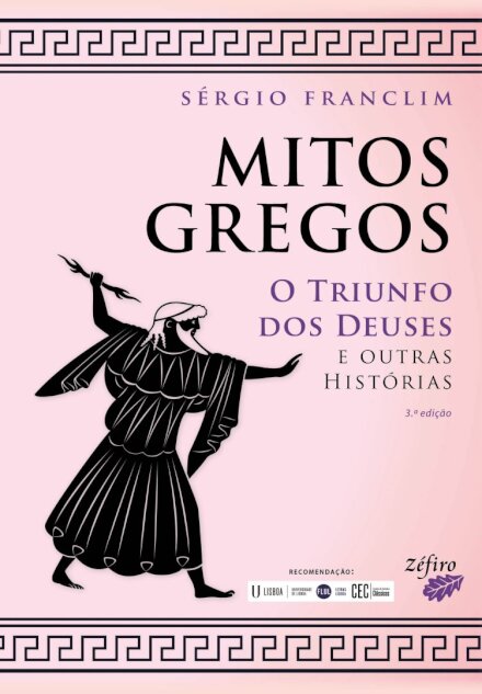 Mitos Gregos: O Triunfo dos Deuses e Outras Histórias