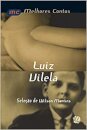 Melhores Contos Luiz Vilela