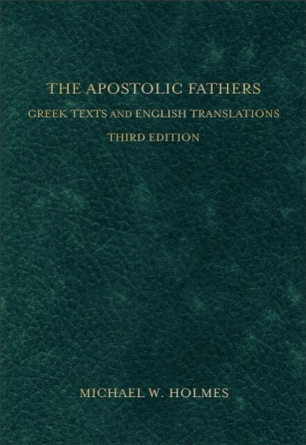 The Apostolic Fathers – Greek Texts and English Translations