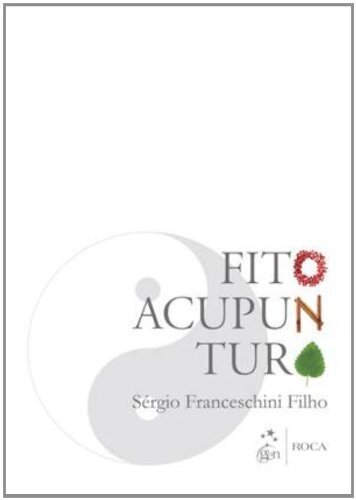 Fitoacupuntura A Simplicidade E A Força Das Plantas