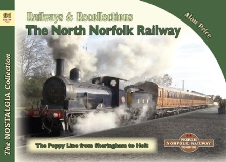 The Nostalgia Collection Volume 91 Railways & Recollections: The North Norfolk Railway