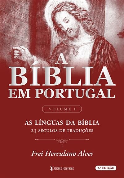 A Bíblia em Portugal - Volume I - As línguas da Bíblia | 23 séculos de traduções