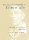 The Collected Letters of Robinson Jeffers, with Selected Letters of Una Jeffers