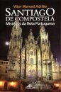 Santiago de Compostela - Mistérios da Rota Portuguesa