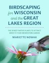 Birdscaping for Wisconsin and the Great Lakes Region