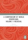 A Compendium of Medieval World Sovereigns