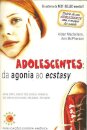 Adolescentes: da Agonia ao Ecstasy