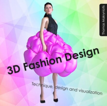 3D Fashion Design: Technique. Design And Visualiza