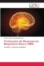 Protocolos de Resonancia Magnetica Neuro RMN