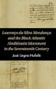 Lourenco da Silva Mendonca and the Black Atlantic Abolitionist Movement in the Seventeenth Century